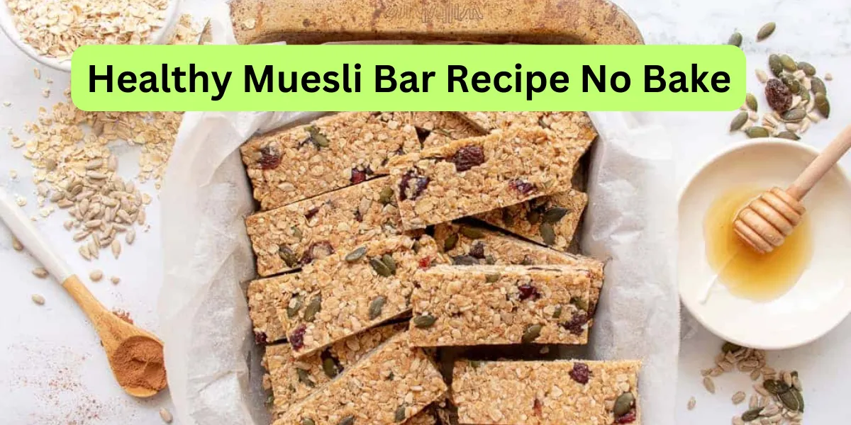 Healthy Muesli Bar Recipe No Bake