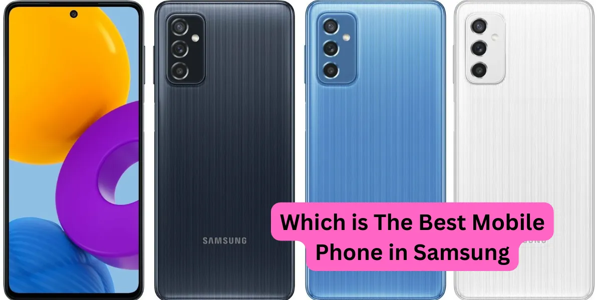 Which is The Best Mobile Phone in Samsung