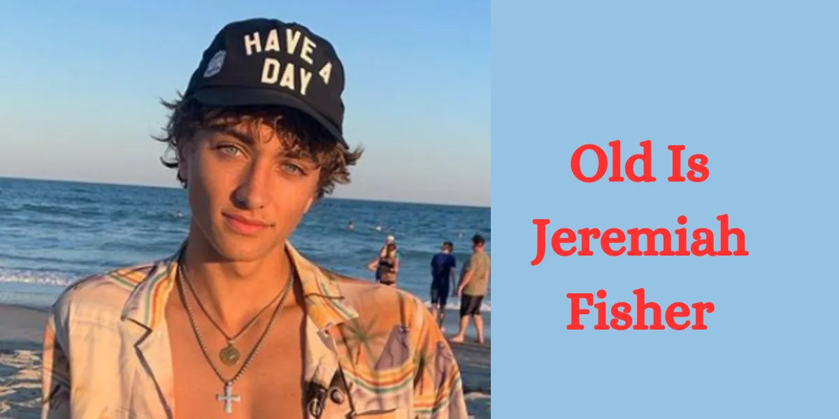 How Old Is Jeremiah Fisher