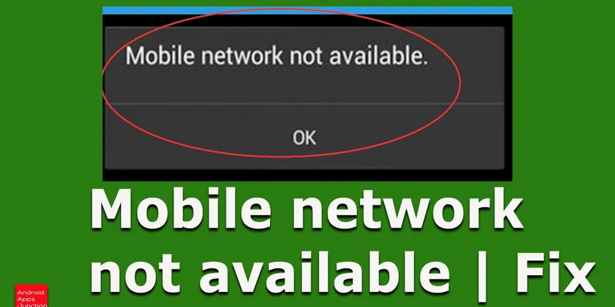 Why Does My Phone Say ‘Mobile Network Not Available’?