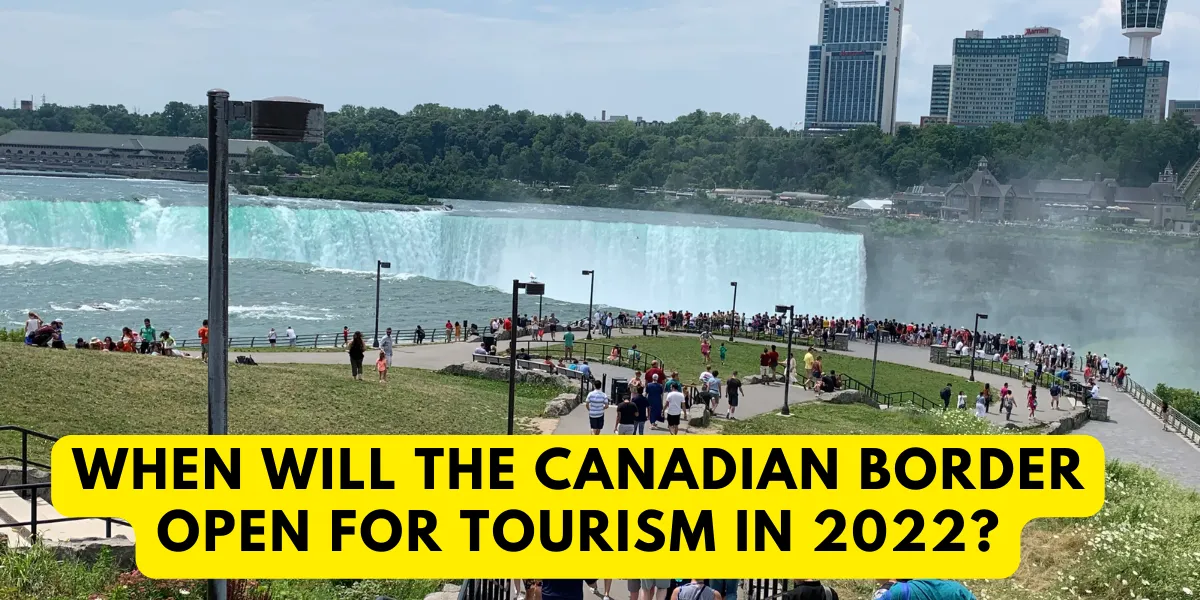 When Will the Canadian Border Open for Tourism in 2022?