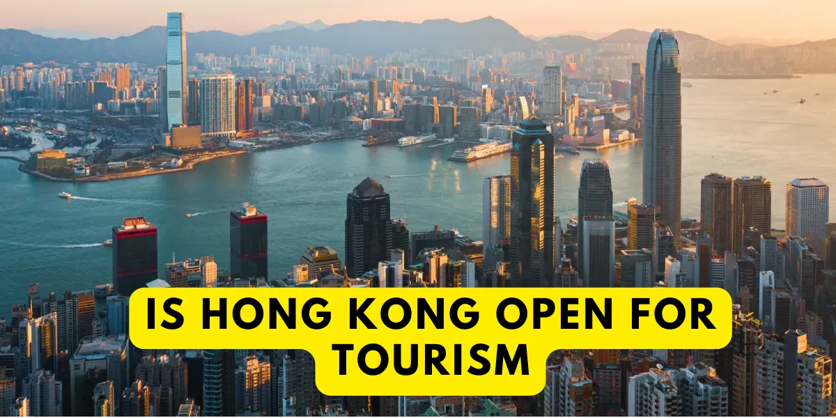 Is Hong Kong Open for Tourism