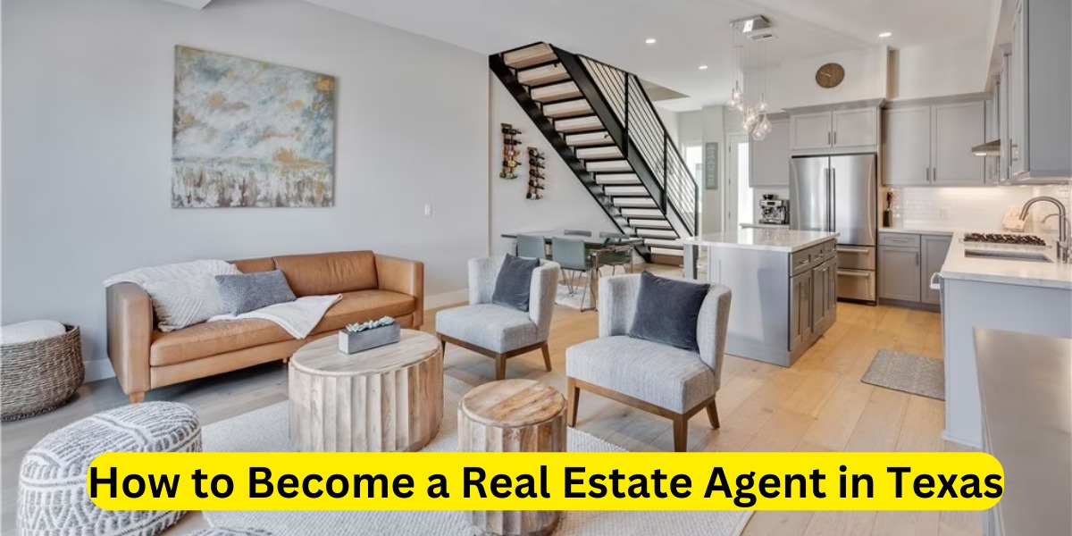 How to Become a Real Estate Agent in Texas