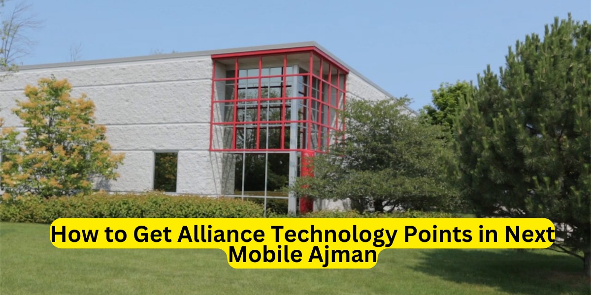 How to Get Alliance Technology Points in Next Mobile Ajman