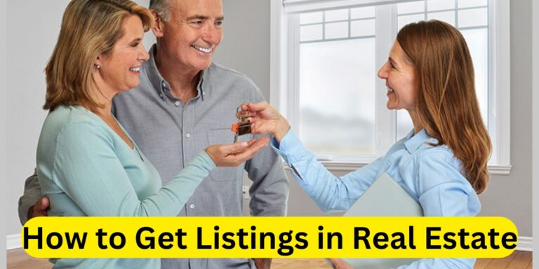 How to Get Listings in Real Estate