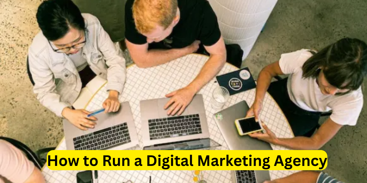 How to Run a Digital Marketing Agency