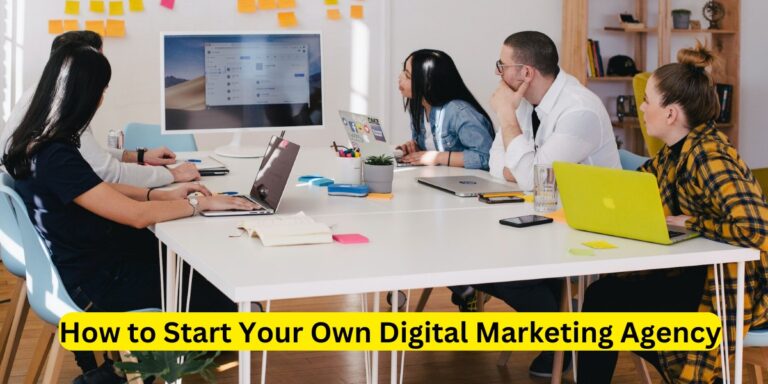 How to Start Your Own Digital Marketing Agency
