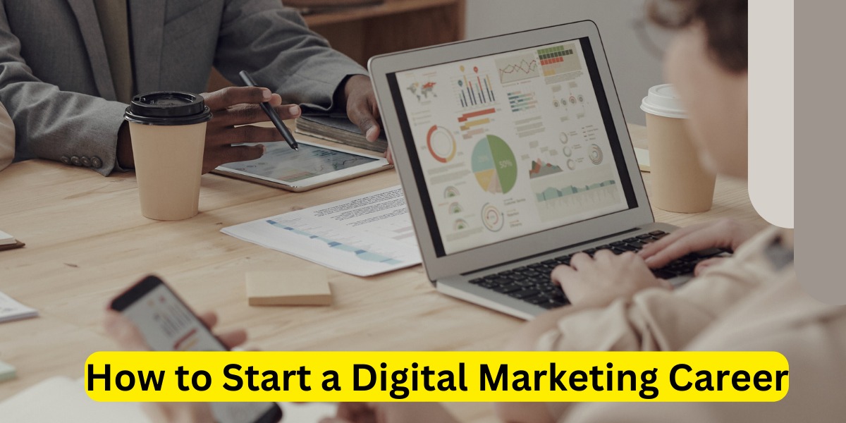 How to Start a Digital Marketing Career
