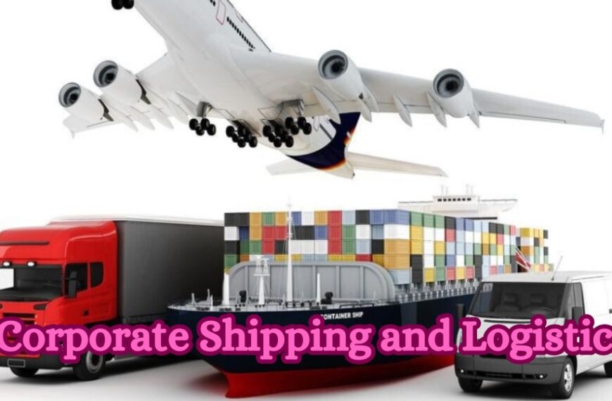 Corporate Shipping and Logistics